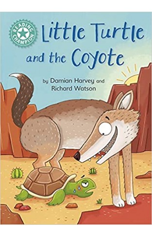 Reading Champion: Little Turtle and the Coyote: Independent Reading Turquoise 7