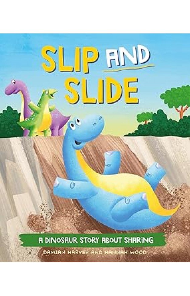 Slip and Slide: A Dinosaur Story about Sharing