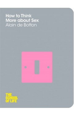 How To Think More About Sex