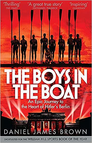 The Boys In The Boat: An Epic Journey to the Heart of Hitler's Berlin