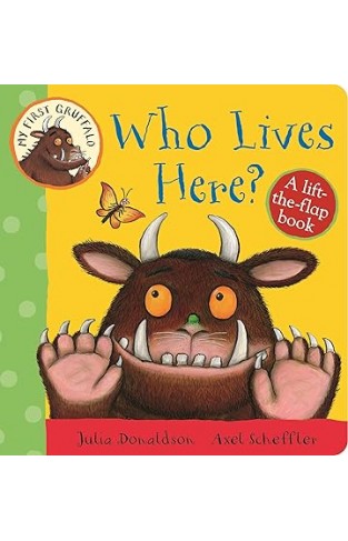 My First Gruffalo: Who Lives Here