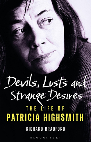 Devils, Lusts and Strange Desires - The Life of Patricia Highsmith