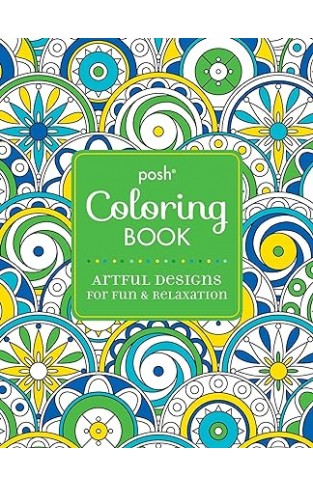 Posh Coloring Book: Artful Designs for Fun and Relaxation