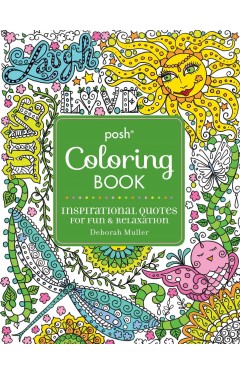 Posh Adult Coloring Book: Inspirational Quotes for Fun &amp; Relaxation