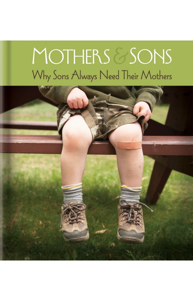 Mothers And Sons Why Sons Always Need