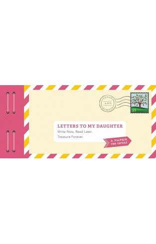 Letters to My Daughter - Write Now. Read Later. Treasure Forever. (Daughter Gifts from Mom, Father Daughter Gifts, To My Daughter Gifts)