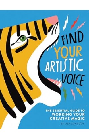 Find Your Artistic Voice - The Essential Guide to Working Your Creative Magic