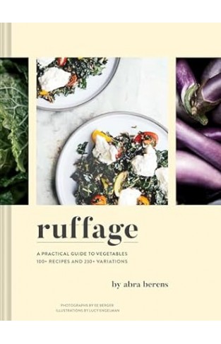 Ruffage: A Practical Guide to Vegetables (Vegetarian Cookbook, Vegetable Cookbook, Best Vegetarian Cookbooks)