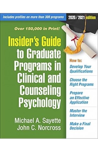Insider's Guide to Graduate Programs in Clinical and Counseling Psychology - 2020/2021 Edition