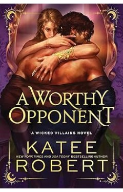 A Worthy Opponent (Standard Edition) (Wicked Villains, 3) 