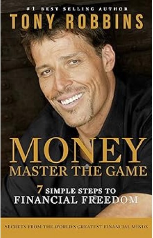 Money: Master the Game - 7 Simple Steps to Financial Freedom
