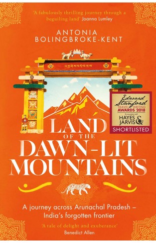 Land of the Dawn-lit Mountains: Shortlisted for the 2018 Edward Stanford Travel Writing Award - Paperback