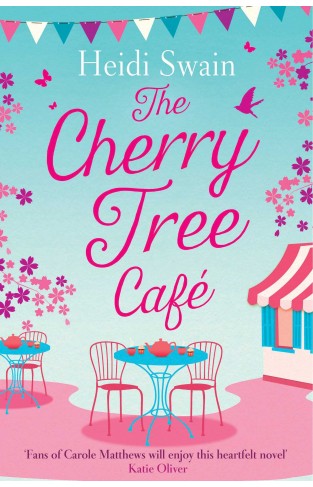 The Cherry Tree Cafe - Cupcakes Crafting and Love - the Perfect Summer Read for Fans of Bake Off