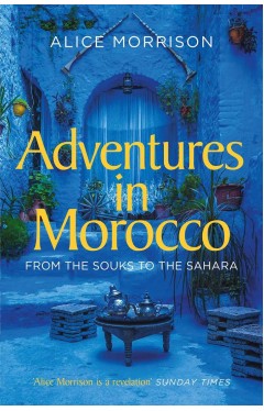 Adventures in Morocco: From the Souks to the Sahara