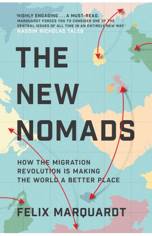 The New Nomads - How the Migration Revolution Is Making the World a Better Place