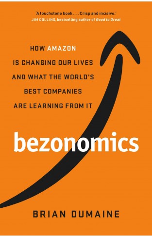 Bezonomics How Amazon Is Changing Our Lives