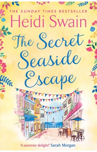 The Secret Seaside Escape - The most heart-warming, feel-good romance of 2020, from the Sunday Times bestseller!