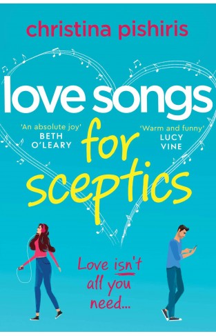Love Songs for Sceptics: A laugh-out-loud debut love story you won't want to miss