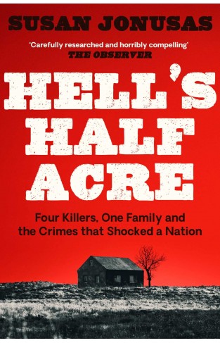 Hell's Half Acre: The Untold Story of the Benders, a Serial Killer Family on the American Frontier
