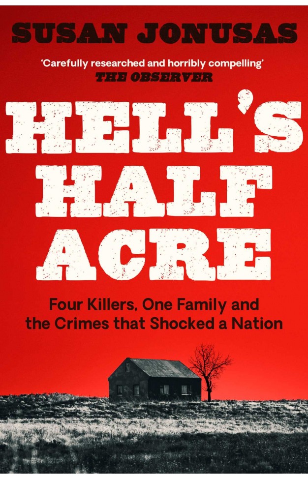 Hell's Half Acre: The Untold Story of the Benders, a Serial Killer Family on the American Frontier