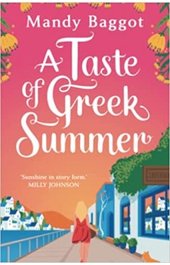 A Taste Of Greek Summer: The BRAND NEW Greek Summer romance from author Mandy Baggot