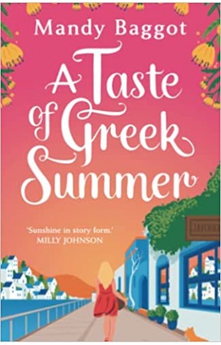 A Taste Of Greek Summer: The BRAND NEW Greek Summer romance from author Mandy Baggot
