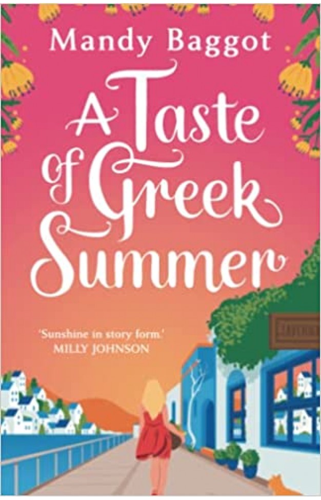 A Taste Of Greek Summer: The BRAND NEW Greek Summer romance from author Mandy Baggot