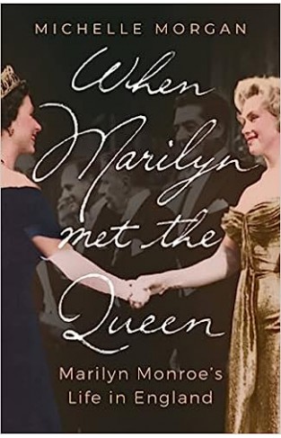 When Marilyn Met the Queen - Marilyn Monroe's Life in England