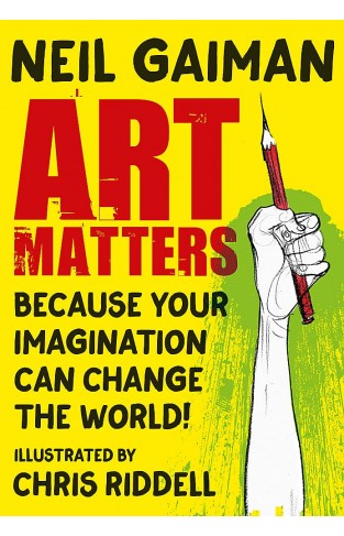 Art Matters: Because Your Imagination Can Change the World