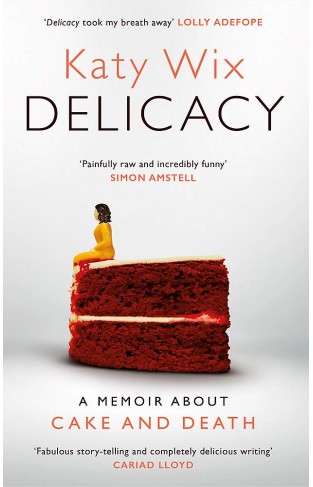 Delicacy: A memoir about cake and death