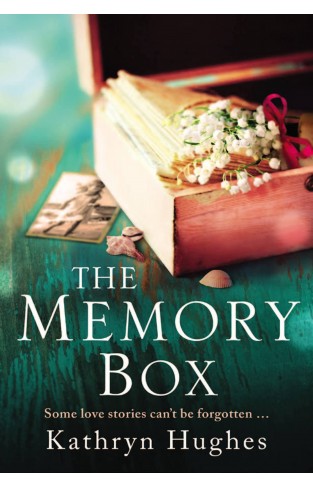 The Memory Box: A beautiful, timeless and heartrending story of love in a time of war
