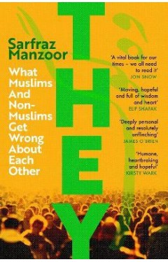 They - What Muslims and Non-Muslims Get Wrong about Each Other