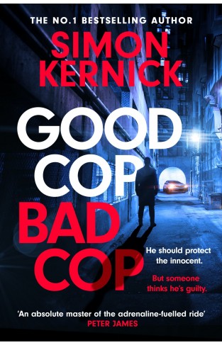 Good Cop Bad Cop: Hero Or Criminal Mastermind? a Gripping New Thriller from the Sunday Times Bestseller