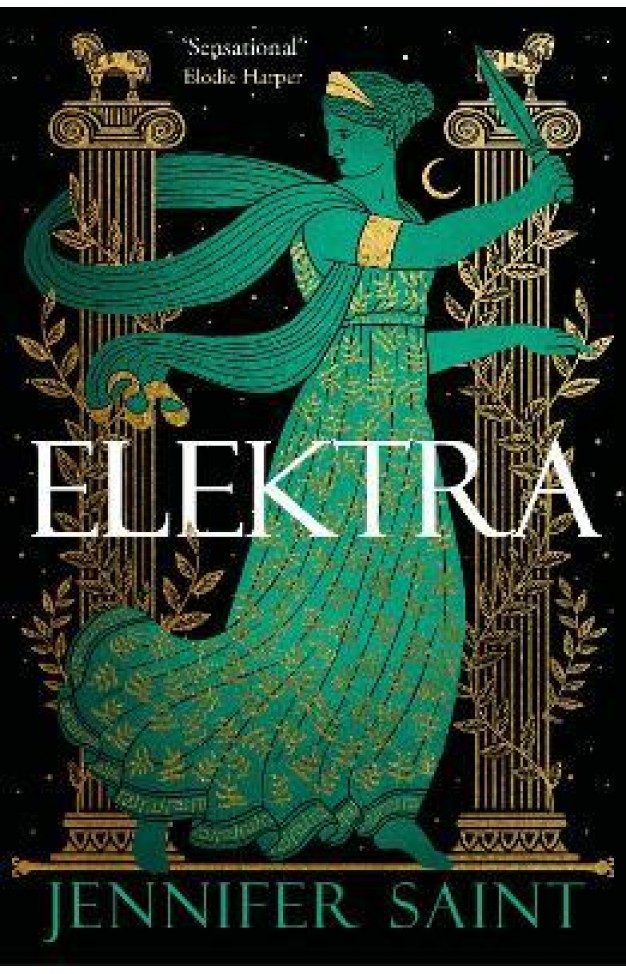 Elektra - The Mesmerising Retelling from the Women at the Heart of the Trojan War