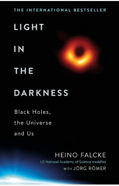 Light in the Darkness - Unveiling the Secrets of Black Holes and the Nature of the Human Spirit