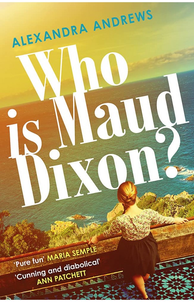 Who is Maud Dixon?: a wickedly twisty thriller with a character you'll never forget