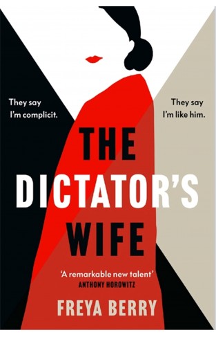 The Dictator's Wife: Behind her smile lies a secret. The most darkly gripping debut novel of 2022