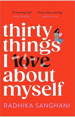 Thirty Things I Love about Myself - The 'witty', 'uplifting', 'inspiring', 'fresh', 'joyful' Novel You Must Not Miss!