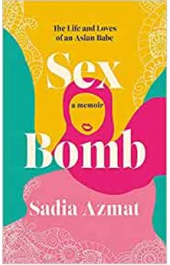 Sex Bomb: a 'hilarious, raw and poignant' memoir