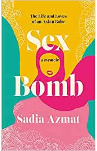 Sex Bomb: a 'hilarious, raw and poignant' memoir