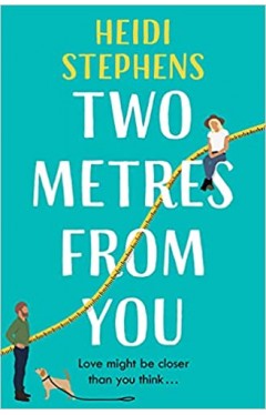 Two Metres From You: Escape with this hilarious, feel-good and utterly irresistible romantic comedy!