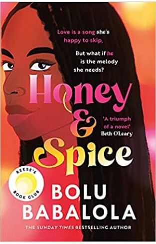 Honey and Spice: The Romcom of the Decade from the Sunday Times Bestselling Bolu Babalola
