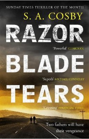 Razorblade Tears - The Sunday Times Thriller of the Month from the Author of BLACKTOP WASTELAND