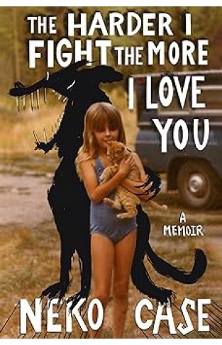 The Harder I Fight The More I Love You 