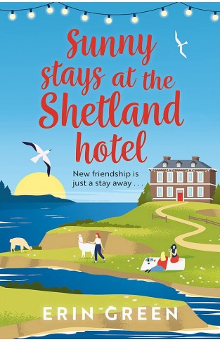Sunny Stays at the Shetland Hotel: A heart-warming and uplifting read that 'certainly lives up to its sunny name’!