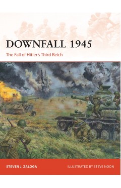 Downfall 1945 - The Fall of Hitler’s Third Reich