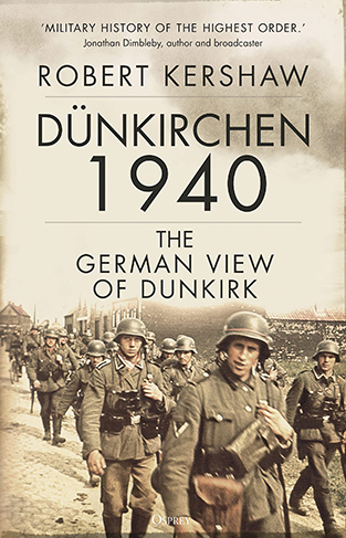 Dünkirchen 1940: The German View of Dunkirk