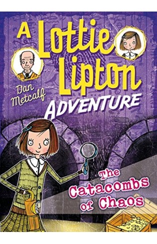 The Catacombs of Chaos a Lottie Lipton Adventure