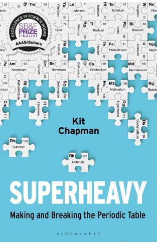 Superheavy - Making and Breaking the Periodic Table