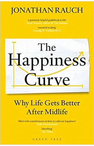 The Happiness Curve: Why Life Gets Better After Midlife